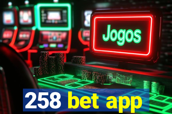258 bet app
